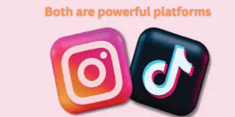 Both are powerful platforms