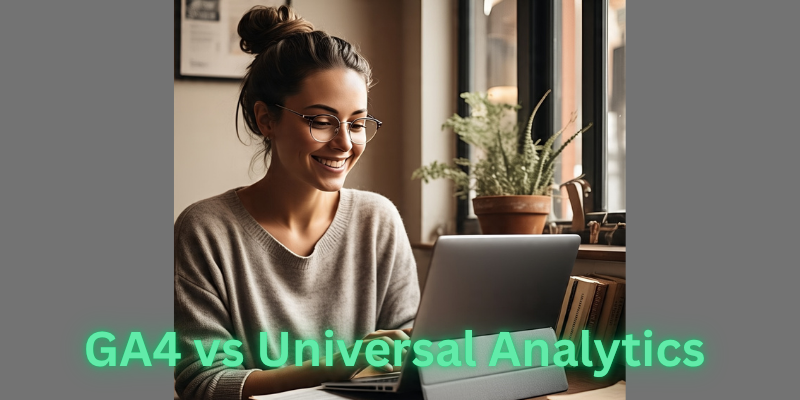 GA4 vs Universal Analytics