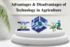 Advantages and Disadvantages of Technology in Agriculture - Post Thumbnail