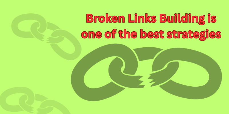 broken link building is one of the best strategies