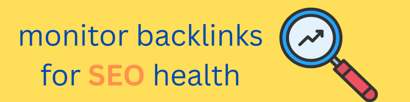 monitor backlinks and SEO health