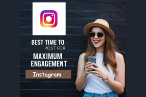 Best Time to Post on Instagram for Maximum Engagement