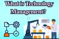 What is Technology Management? Definition, Importance & Future Trends